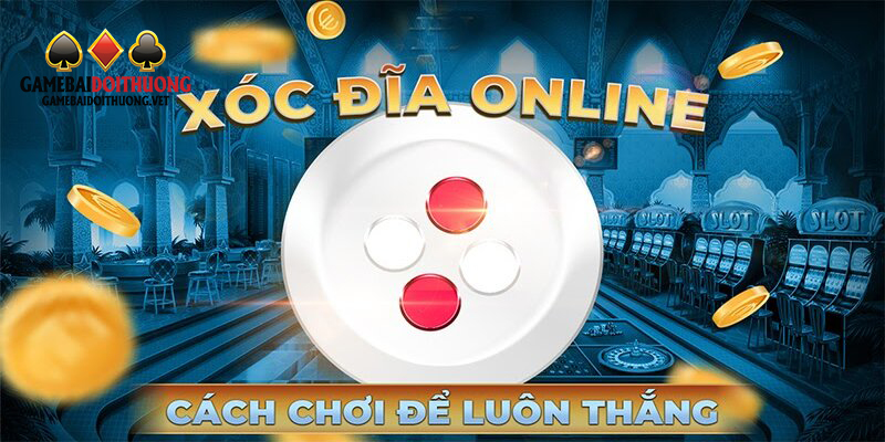 Mẹo chơi game xóc đĩa online siêu hay